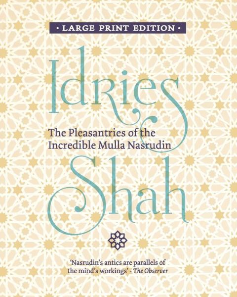 Cover for Idries Shah · The Pleasantries of the Incredible Mulla Nasrudin (Paperback Book) [Large type / large print edition] (2015)