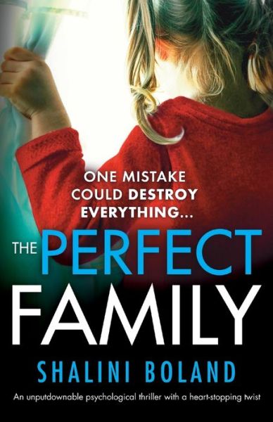 Cover for Shalini Boland · The Perfect Family: An unputdownable psychological thriller with a heart-stopping twist (Paperback Book) (2018)