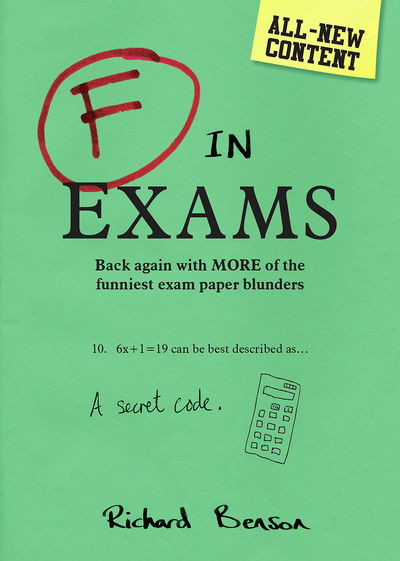 Cover for Richard Benson · F in Exams: Back Again with More of the Funniest Exam Paper Blunders (Paperback Book) (2018)