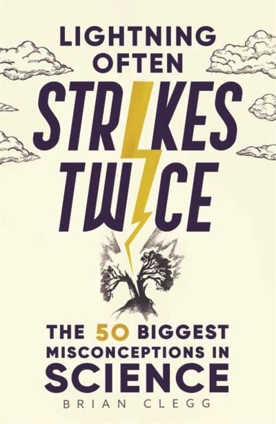 Cover for Brian Clegg · Lightning Often Strikes Twice: The 50 Biggest Misconceptions in Science (Innbunden bok) (2022)