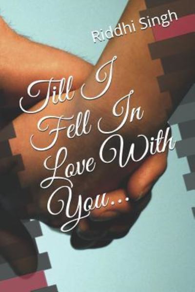 Cover for Riddhi Singh · Till I Fell in Love with You (Paperback Book) (2019)