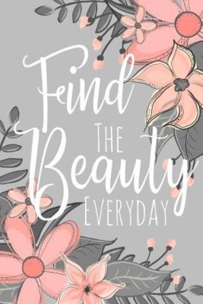 Cover for Xangelle Creations · Find the Beauty Everyday (Taschenbuch) (2019)