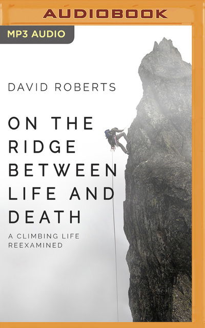 On the Ridge Between Life and Death - David Roberts - Musik - Brilliance Audio - 9781799727255 - 16. Juni 2020