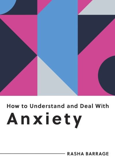 Cover for Rasha Barrage · How to Understand and Deal with Anxiety: Everything You Need to Know to Manage Anxiety (Pocketbok) (2022)