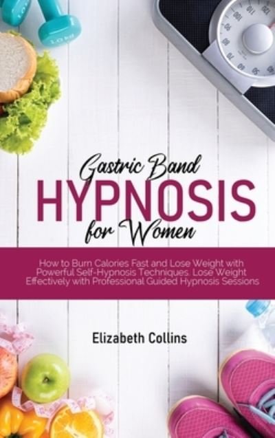 Cover for Elizabeth Collins · Gastric Band Hypnosis for Women (Hardcover Book) (2021)