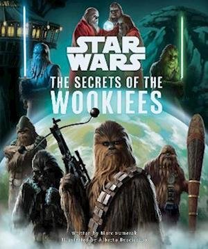 Star Wars: The Secrets of the Wookiees - Marc Sumerak - Livros - Titan Books Ltd - 9781803367255 - 28 de novembro de 2023