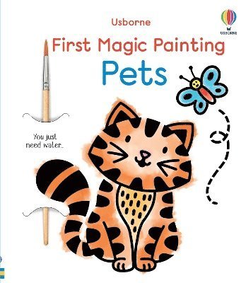 First Magic Painting Pets - First Magic Painting - Abigail Wheatley - Kirjat - Usborne Publishing Ltd - 9781805079255 - torstai 5. joulukuuta 2024