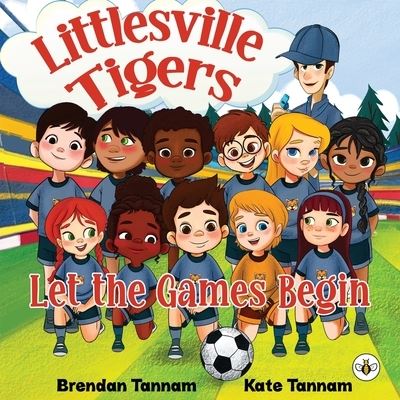 Cover for Brendan Tannam Kate Tannam · Littlesville Tigers: Let the Games Begin (Paperback Book) (2023)