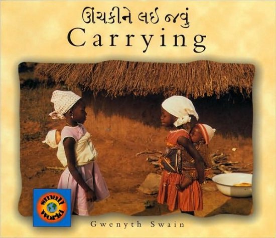 Cover for Gwenyth Swain · Carrying (Gujarati-English) - Small World S. (Paperback Book) (2000)
