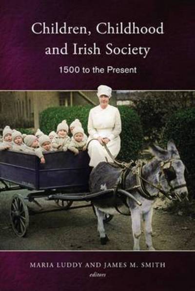 Cover for James Smith · Children, Childhood and Irish Society, 1700 to the Present (Hardcover Book) (2014)