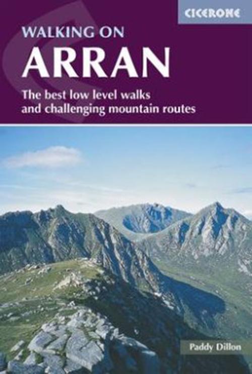 Cover for Paddy Dillon · Walking on Arran: The best low level walks and challenging mountain routes (Paperback Book) [3 Revised edition] (2019)