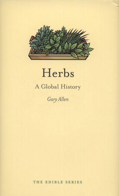 Cover for Gary Allen · Herbs: A Global History - Edible (Hardcover Book) (2012)