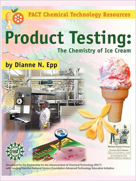 Product Testing: the Chemistry of Ice Cream (Pact Chemical Technology Resources) - Dianne N. Epp - Bøger - Terrific Science Press - 9781883822255 - 2002