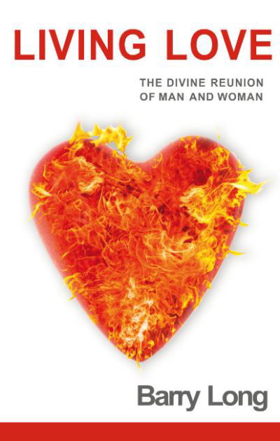 Cover for Barry Long · Living Love: The Divine Reunion of Man and Woman (Paperback Book) (2022)