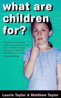 Cover for Matthew Taylor · What are Children For? (Pocketbok) (2003)
