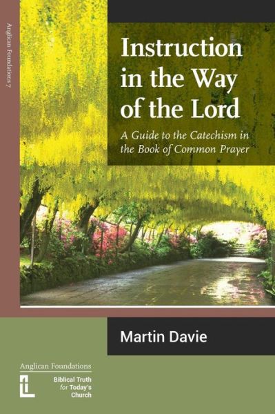 Cover for Martin Davie · Instruction in the Way of the Lord: a Guide to the Catechism in the Book of Common Prayer (Paperback Book) (2014)