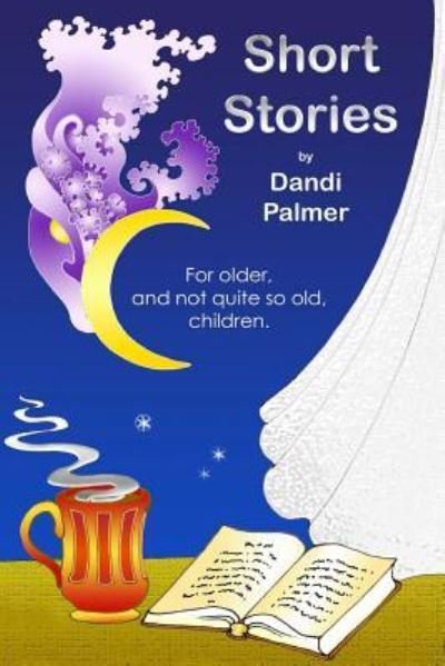 Cover for Dandi Palmer · Short Stories for Older, and Not Quite So Old, Children (Paperback Book) (2015)
