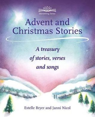 Advent and Christmas Stories: A Treasury of Stories, Verses and Songs - Storytelling Series - Janni Nicol - Books - Hawthorn Press - 9781907359255 - October 24, 2012