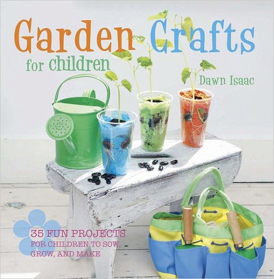 Cover for Dawn Isaac · Garden Crafts for Children (Hardcover bog) (2012)