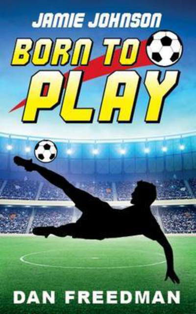 Cover for Dan Freedman · Jamie Johnson: Born to Play (Paperback Book) (2016)