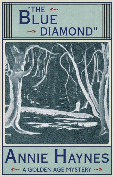 The Blue Diamond - Annie Haynes - Books - Dean Street Press Limited - 9781911095255 - March 7, 2016