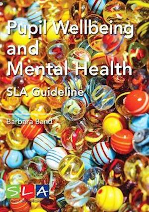 Cover for Barbara Band · Pupil Wellbeing and Mental Health: SLA Guideline (Paperback Book) (2020)