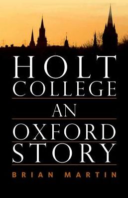 Holt College: An Oxford Novel: An Oxford Novel - Brian Martin - Books - Quercus Publishing - 9781911350255 - February 22, 2018