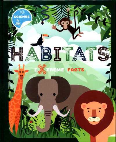 Habitats - Extreme Facts - Steffi Cavell-Clarke - Books - The Secret Book Company - 9781912171255 - November 2, 2017