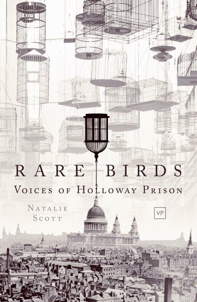 Cover for Natalie Scott · Rare Birds: Voices of Holloway Prison (Pocketbok) (2020)