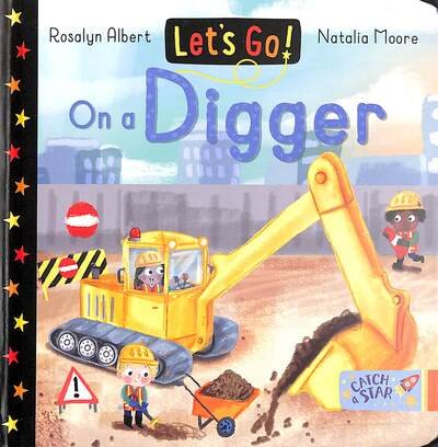 Cover for Rosalyn Albert · Let's Go! On a Digger - Let's Go! (Board book) (2020)