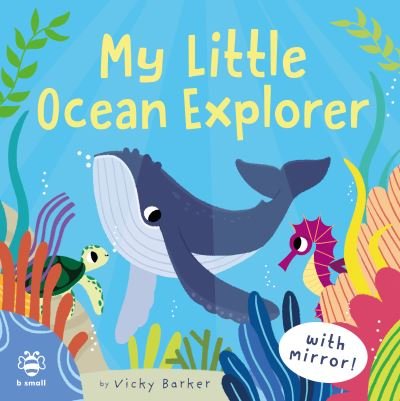 Cover for Vicky Barker · My Little Ocean Explorer: Mirror Book! - Mirror books (Tavlebog) (2022)