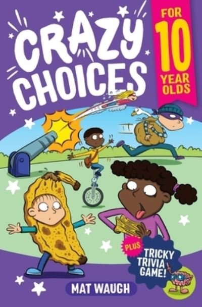 Crazy Choices for 10 Year Olds - Mat Waugh - Kirjat - Big Red Button Books - 9781915154255 - keskiviikko 22. maaliskuuta 2023