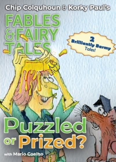 Cover for Chip Colquhoun · Puzzled or Prized? - Chip Colquhoun &amp; Korky Paul's Fables &amp; Fairy Tales (Paperback Book) (2024)