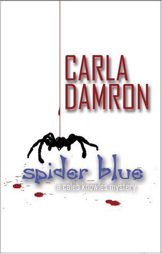 Cover for Carla Damron · Spider Blue (Caleb Knowles Mystery) (Paperback Book) (2006)