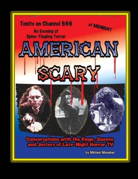 Cover for Michael Monahan · American Scary Conversations with the Kings, Queens and Jesters of Late-Night Horror TV (Paperback Book) (2011)