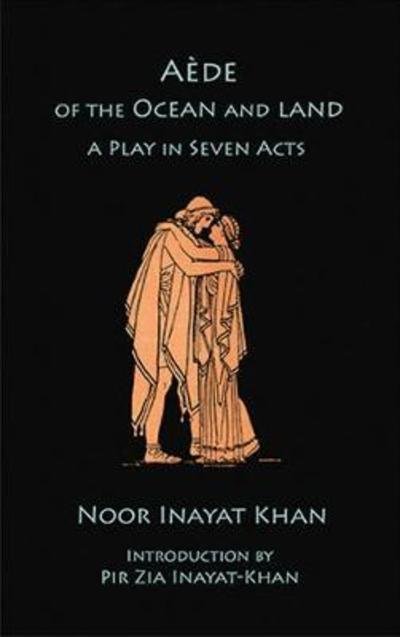 Cover for Noor Inayat Khan · Aede of the Ocean and Land: A Play in Seven Acts (Paperback Bog) (2018)