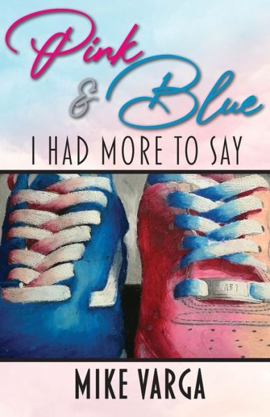 Cover for Mike Varga · Pink &amp; Blue: I Had More to Say (Paperback Book) (2020)