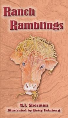 Ranch Ramblings: Seven Years of Adventure on a Windswept Ranch in Northeastern Oklahoma. - M.j. Sherman - Books - Book Services US - 9781942574255 - December 22, 2014