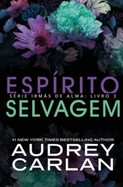 Cover for Audrey Carlan · Wild Spirit (A Soul Sister Novel) (Bog) (2023)