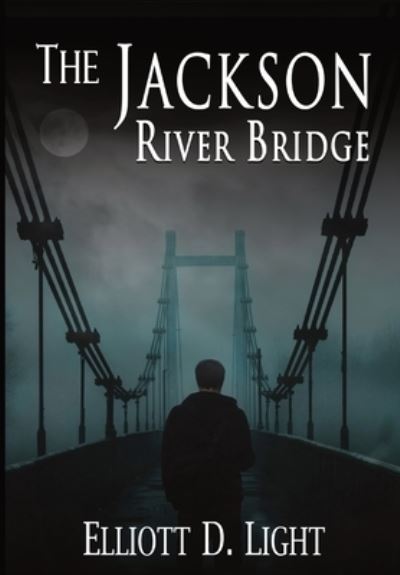 Cover for Elliott Light · Jackson River Bridge (Book) (2023)