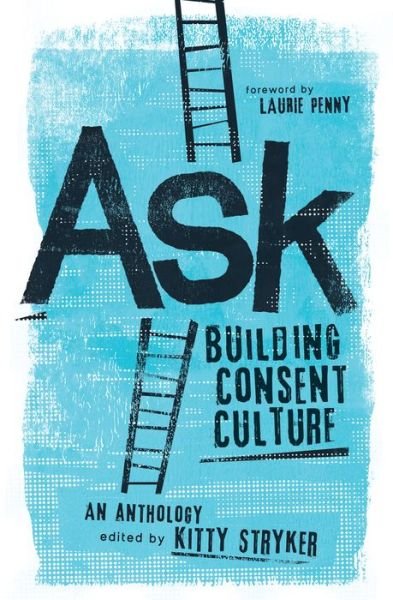 Cover for Kitty Stryker · Ask: Building Consent Culture (Paperback Book) (2017)
