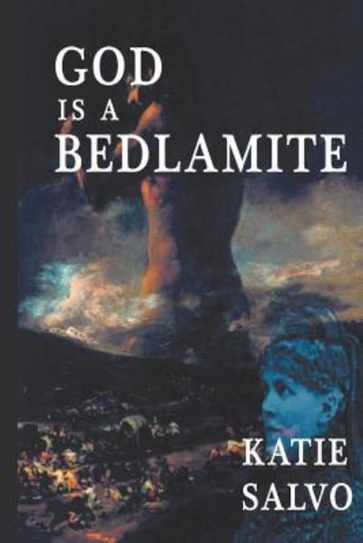 Cover for Katie Salvo · God Is a Bedlamite (Paperback Book) (2017)