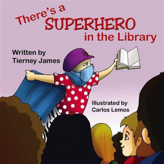 Cover for Tierney James · There's a Superhero in the Library (Paperback Bog) (2017)