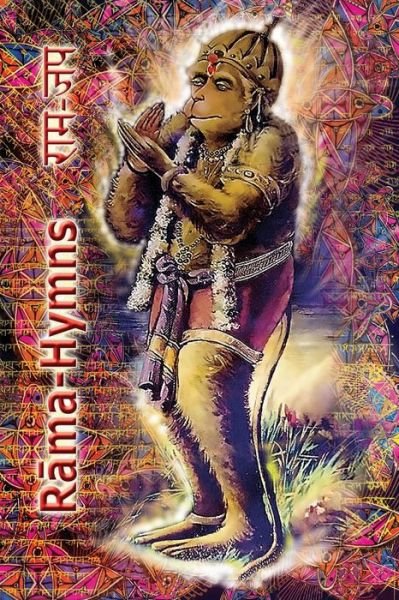 Cover for Goswami Tulsidas · Rama Hymns : Hanuman-Chalisa, Rama-Raksha-Stotra, Bhushumdi-Ramayana, Nama-Ramayana, Rama-Shata-Nama-Stotra, Rama-Ashtakam and other Hymns (Paperback Bog) (2018)