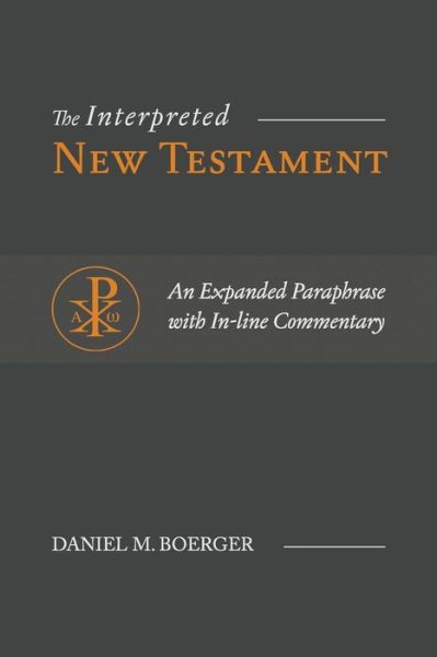 Cover for Daniel M Boerger · The Interpreted New Testament (Taschenbuch) (2020)