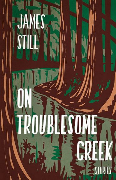 Cover for James Still · On Troublesome Creek (Pocketbok) (2022)