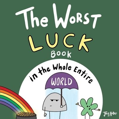 Cover for Joey Acker · The Worst Luck Book in the Whole Entire World (Paperback Book) (2021)