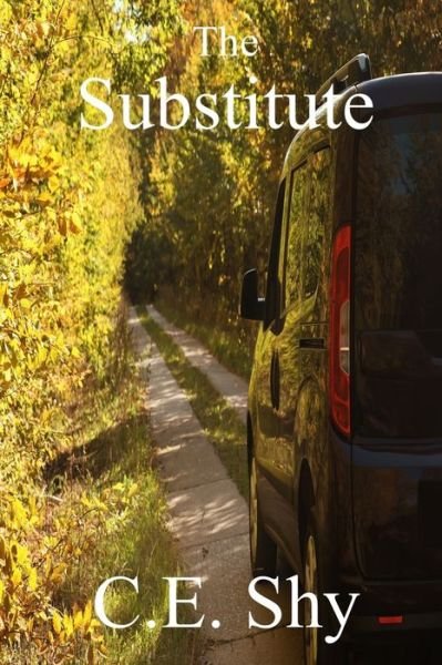 Cover for C E Shy · The Substitute (Paperback Book) (2020)