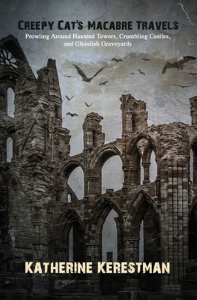 Cover for Katherine Kerestman · Creepy Cat's Macabre Travels (Paperback Book) (2020)