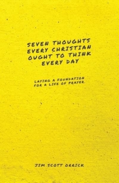 Cover for Jim Scott Orrick · Seven Thoughts Every Christian Ought to Think Every Day (Paperback Book) (2021)